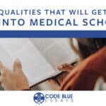 6 Qualities that Will Get You Into Medical School 