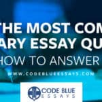 3 Of The Most Common Secondary Essay Questions And How To Answer Them