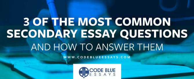 Most Common Secondary Essay Questions