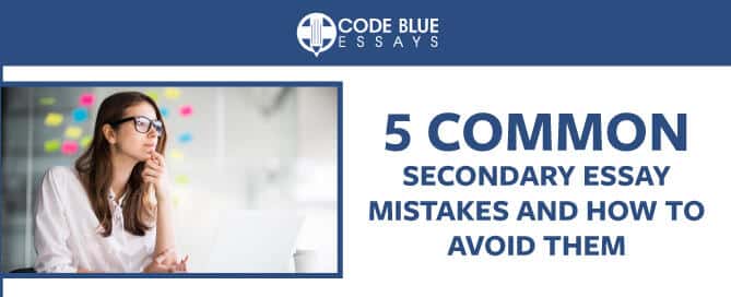 5 Secondary Essay Mistakes