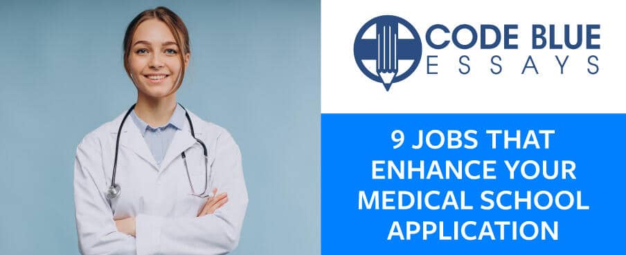 Top 9 Jobs To Enhance Your Medical School Application