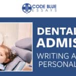 Dental School Admissions: Writing A Great Personal Statement