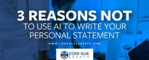 3 reasons not to use AI to write your personal statement