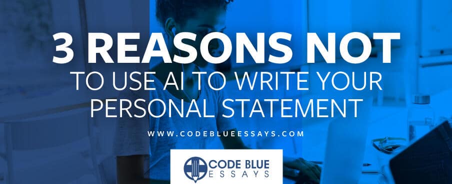3 reasons not to use AI to write your personal statement