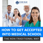How to Get Accepted As A Non-Traditional Medical Student