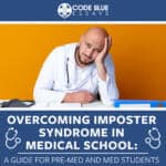 Overcoming Imposter Syndrome in Medical School: A Guide for Pre-Med and Med Students