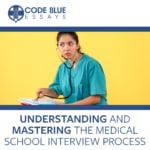 Tips for Understanding and Mastering the Medical School Interview Process