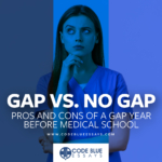 Gap vs. No Gap: Pros and Cons of a Gap Year Before Medical School