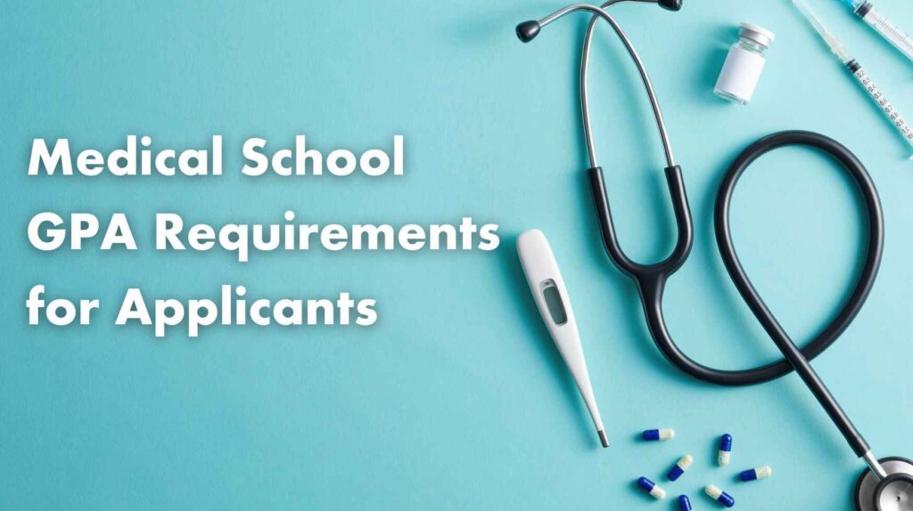 Medical School GPA Requirements for Applicants